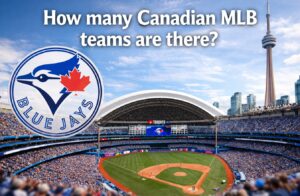 How Many Canadian MLB Teams Are There